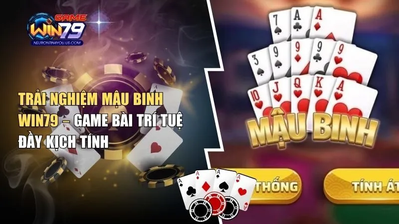 mau binh win79 mậu binh